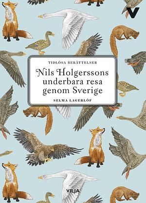 Nils Holgerssons underbara resa genom Sverige by Selma Lagerlöf