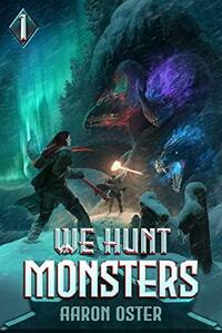 We Hunt Monsters  by Aaron Oster