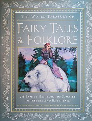 The World Treasury of Fairy Tales & Folklore  by Professor Wiliam Gray