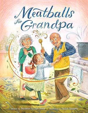 Meatballs for Grandpa by Jeanette Fazzari Jones