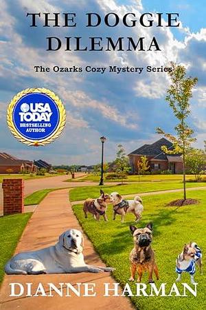 The Doggie Dilemma: The Ozarks Cozy Mystery Series by Dianne Harman, Dianne Harman