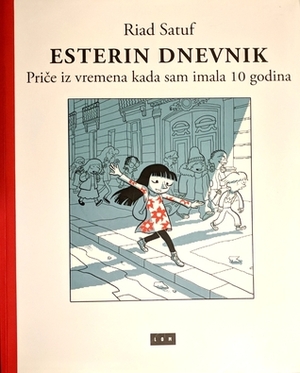 Esterin dnevnik. Priče iz vremena kada sam imala 10 godina by Slobodan Ivanović, Riad Sattouf