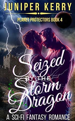 Seized by the Storm Dragon by Juniper Kerry