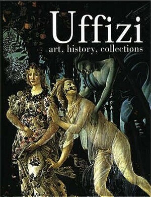 Uffizi: Art, History, Reflections by Gloria Fossi