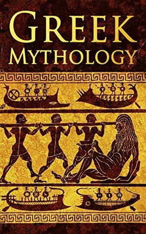 Greek Mythology: Tales of Greek Gods, Goddesses, Heroes, Monsters & Mythical Beasts by Lucas Wright