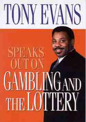 Tony Evans Speaks Out on Gambling by Tony Evans