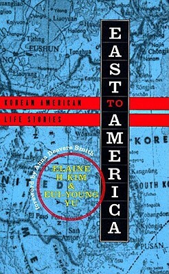 East to America: Korean American Life Stories by Elaine H. Kim, Eui-Young Yu