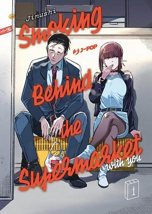 Smoking behind the supermarket with you (Vol. 1) by Jinushi