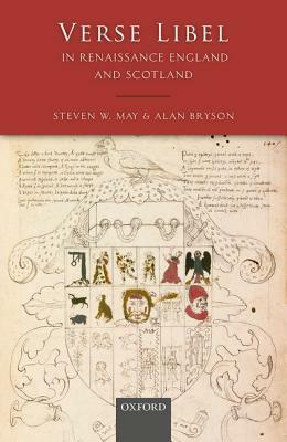 Verse Libel in Renaissance England and Scotland by Steven W. May, Alan Bryson