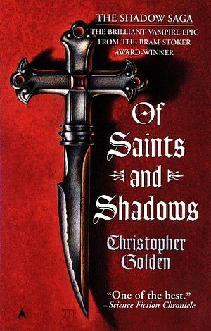 Of Saints and Shadows by Christopher Golden