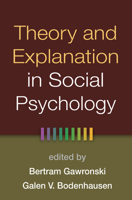 Theory and Explanation in Social Psychology by 