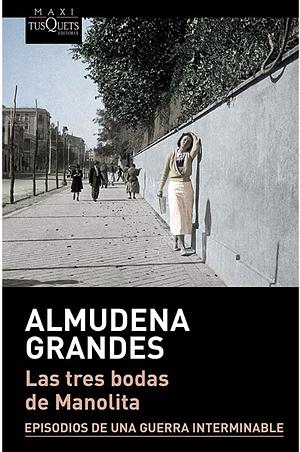 Las tres bodas de Manolita by Almudena Grandes