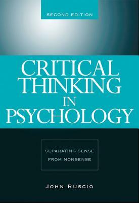 Critical Thinking in Psychology: Separating Sense from Nonsense by John Ruscio