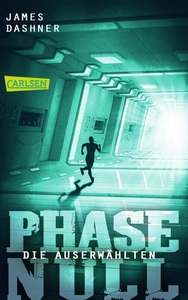 Die Auserwählten - Phase Null: Das Prequel zur Maze Runner-Trilogie by James Dashner