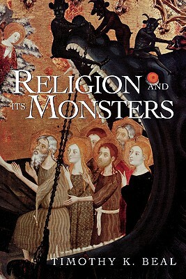 Religion and Its Monsters by Timothy K. Beal