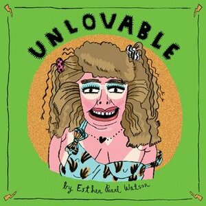 Unlovable Vol. 3 (Vol. 3) by Esther Pearl Watson
