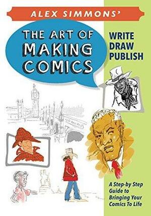 The Art of Making Comics by Alex Simmons