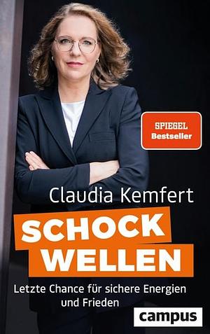 Schockwellen: Letzte Chance für sichere Energien und Frieden by Claudia Kemfert