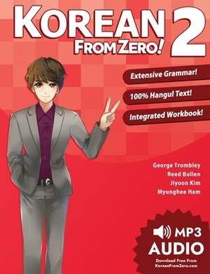 Korean From Zero! 2: Continue Mastering the Korean Language with Integrated Workbook and Online Course by Jiyoon Kim, George Trombley, Reed Bullen