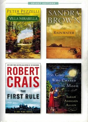 Reader's Digest Select Editions, Volume 310, 2010 #4: Villa Mirabella / Rainwater / The First Rule / The Girl Who Chased the Moon by Robert Crais, Peter Pezzelli, Reader's Digest Association, Sarah Addison Allen, Sandra Brown