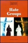 Hate Groups: Opposing Viewpoints Digest by Tamara L. Roleff