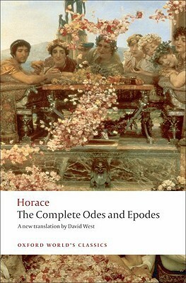The Complete Odes and Epodes by David West, Horatius