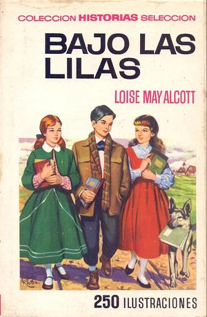 Bajo las lilas by Louisa May Alcott