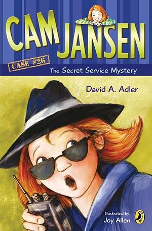 Cam Jansen and the Secret Service Mystery by David A. Adler