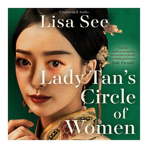 Lady Tan's Circle Of Women by Lisa See