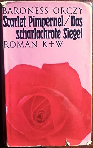 Scarlet Pimpernel. Das scharlachrote Siegel. by Baroness Orczy