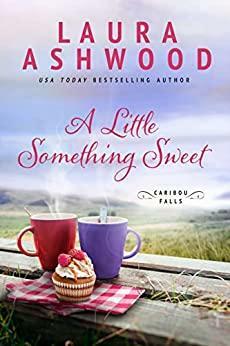 A Little Something Sweet by Laura Ashwood