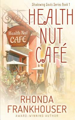 Health Nut Café by Rhonda Frankhouser