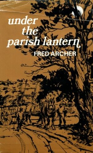 Under the Parish Lantern. by Fred Archer