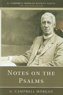 Notes on the Psalms by G. Campbell Morgan