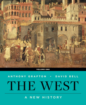 The West: A New History by Anthony Grafton, David A. Bell