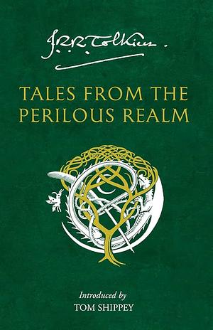 Tales From the Perilous Realm by J.R.R. Tolkien