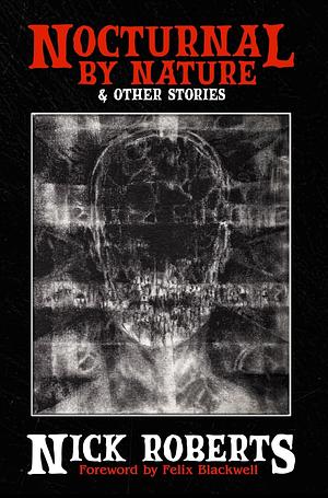 Nocturnal by Nature & Other Stories by Nick Roberts