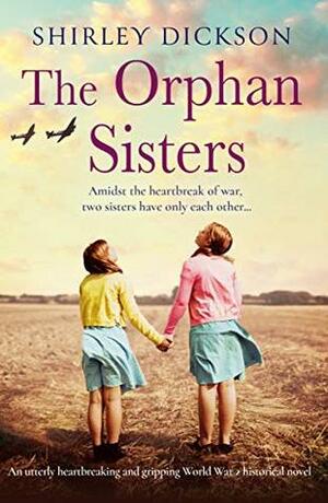The Orphan Sisters by Shirley Dickson