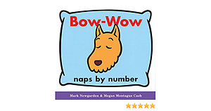 Bow-Wow naps by number by Mark Newgarden, Megan Montague Cash