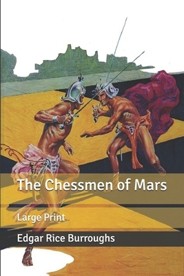 The Chessmen of Mars: Large Print by Edgar Rice Burroughs