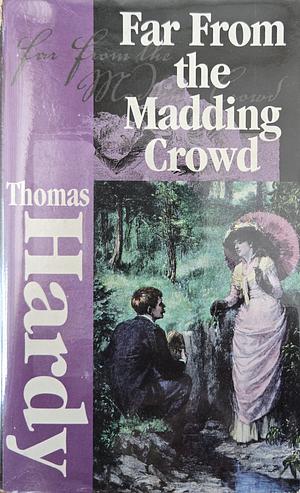 Far from the Madding Crowd by Thomas Hardy