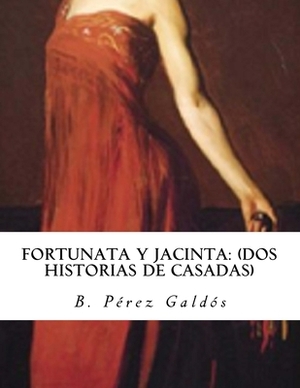 Fortunata y Jacinta by Benito Pérez Galdós
