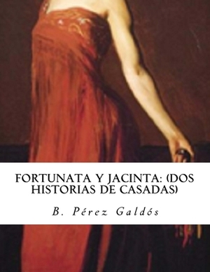 Fortunata y Jacinta by Benito Pérez Galdós