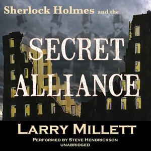 Sherlock Holmes and the Secret Alliance by Larry Millett