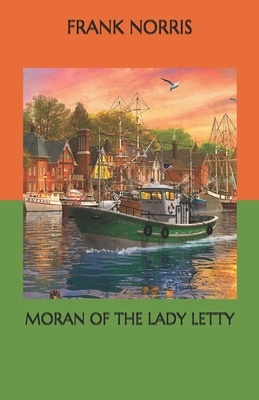 Moran of the Lady Letty by Frank Norris