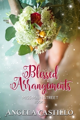Blessed Arrangements by Angela Castillo