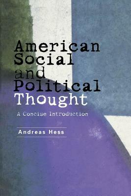 American Social and Political Thought: A Reader by Andreas Hess