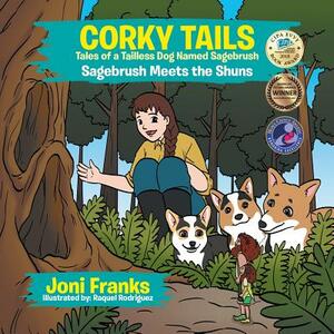 Corky Tails Tales of a Tailless Dog Named Sagebrush: Sagebrush Meets the Shuns by Joni Franks