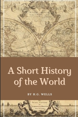 A Short History of the World: Annotated by H.G. Wells