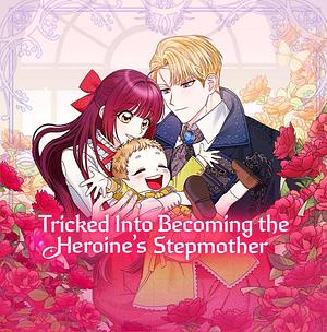 Tricked into Becoming the Heroine's Stepmother, Season 2 by MOKGAMGI, Lee Sanshi